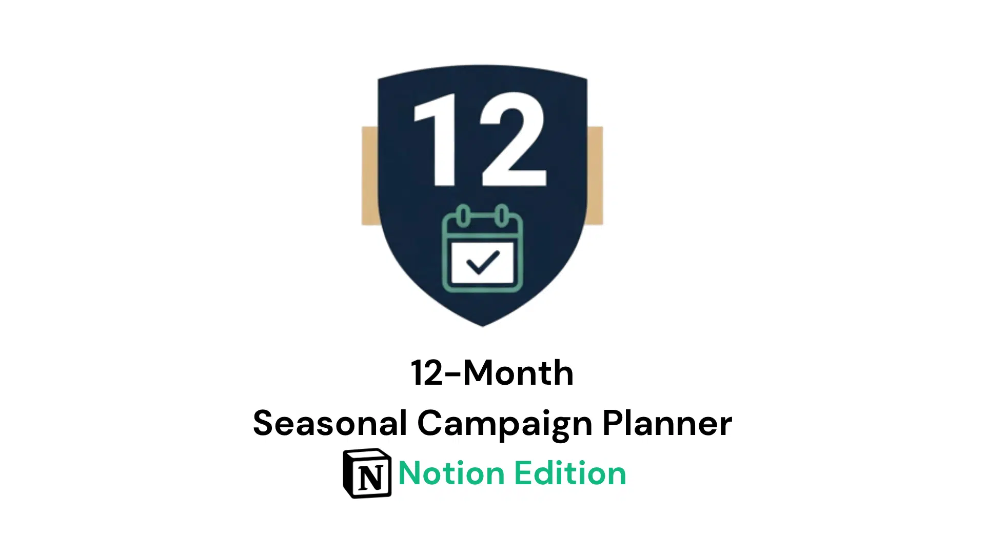 12-Month Seasonal Campaign Planner (Notion Edition)
